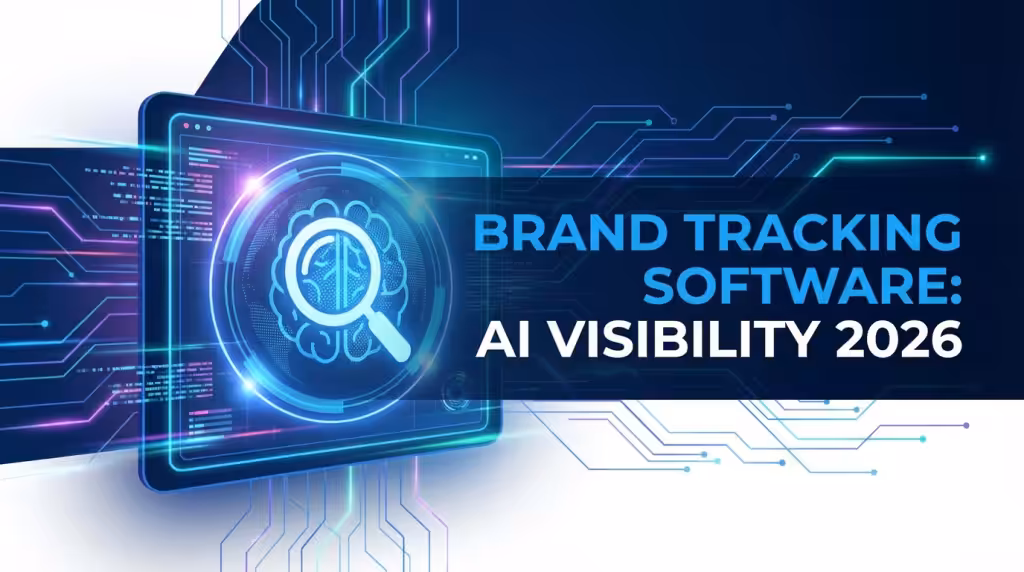 Brand Tracking Software That Builds AI Visibility in 2026